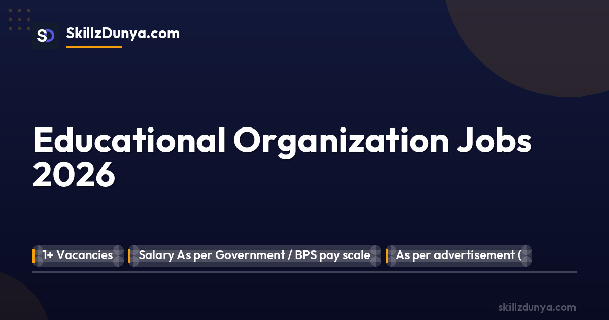 Educational Organization Jobs 2026 2026 — Official Newspaper Advertisement | SkillzDunya