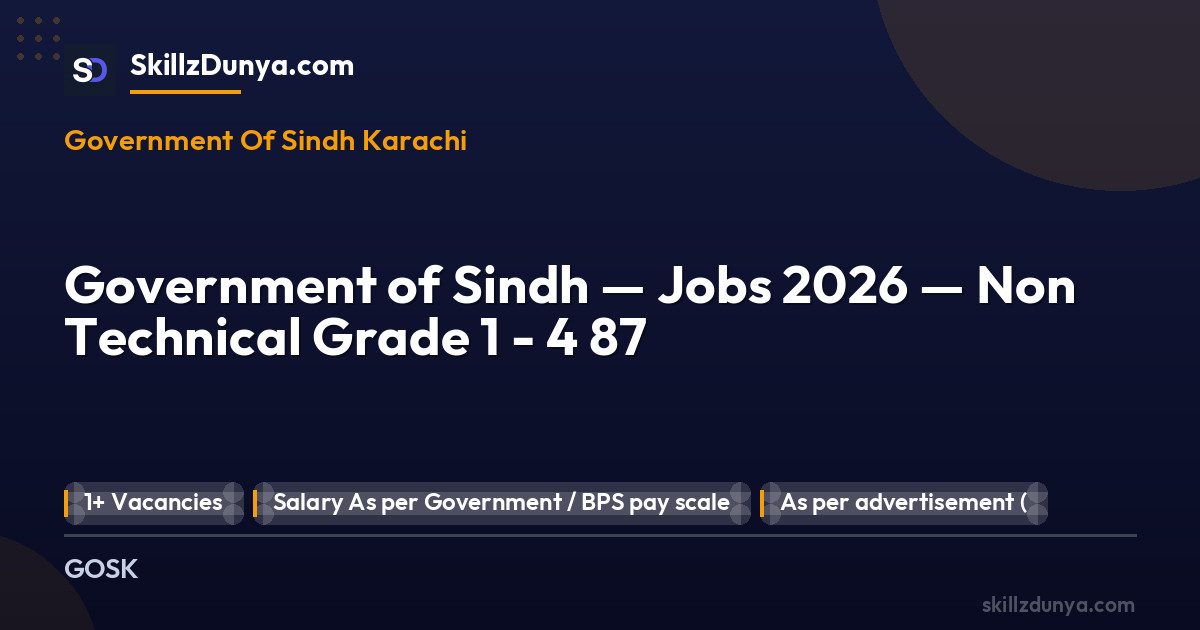 Government of Sindh — Jobs 2026 — Non Technical Grade 1 - 4 87 2026 — Official Newspaper Advertisement | SkillzDunya