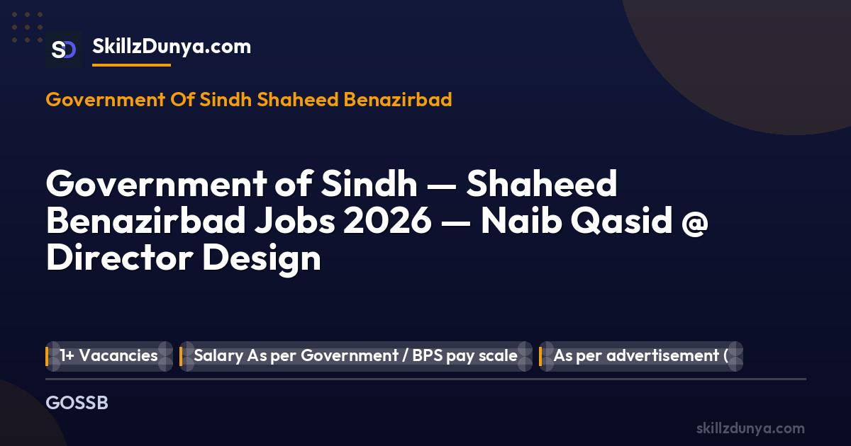 Government of Sindh — Shaheed Benazirbad Jobs 2026 — Naib Qasid @ Director Design 2026 — Official Newspaper Advertisement | SkillzDunya