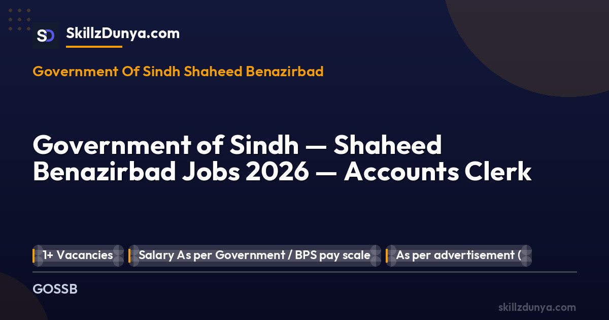 Government of Sindh — Shaheed Benazirbad Jobs 2026 — Accounts Clerk 2026 — Official Newspaper Advertisement | SkillzDunya