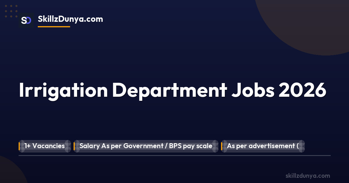 Irrigation Department Jobs 2026 2026 — Official Newspaper Advertisement | SkillzDunya