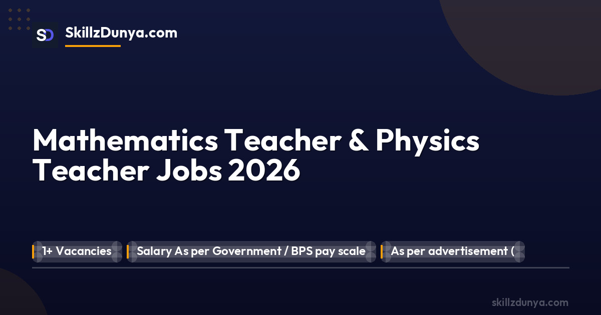 Official Department — Mathematics Teacher & Physics Teacher Jobs 2026 Pakistan 2026