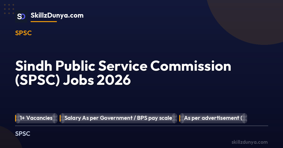 Sindh Public Service Commission (SPSC) Jobs 2026 2026 — Official Newspaper Advertisement | SkillzDunya