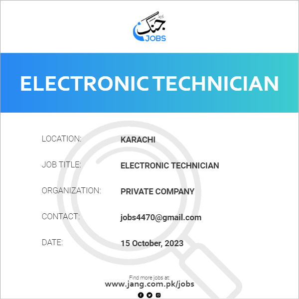 Private Company — Private Company Karachi Jobs 2026 — Electronic Technician Pakistan 2026
