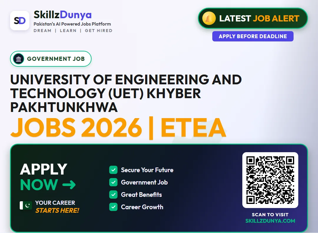 University of Engineering and Technology (UET) Khyber Pakhtunkhwa Jobs 2026 | ETEA — Official Newspaper Advertisement | SkillzDunya